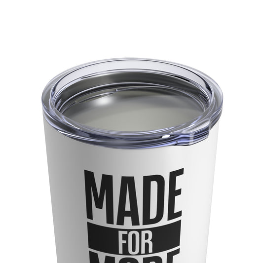 Made For More 10oz Tumbler | Built to Move With You