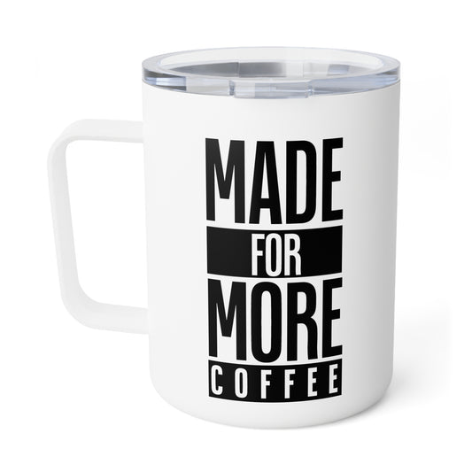 Made For More Insulated Mug | Built to Go Where You Do