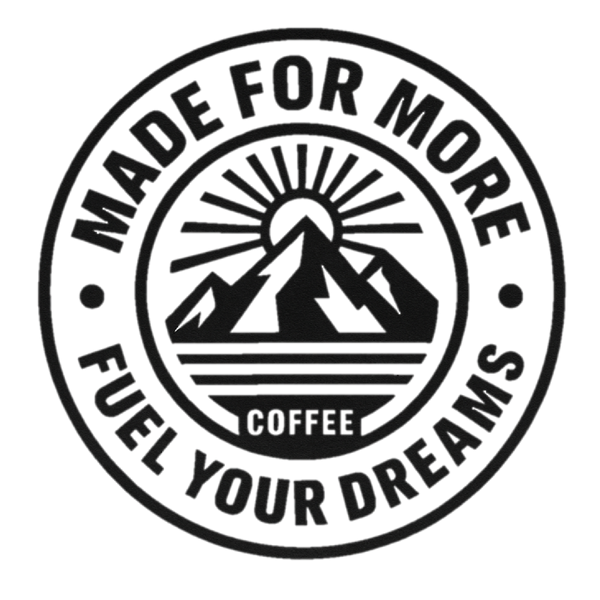 Made For More Coffee